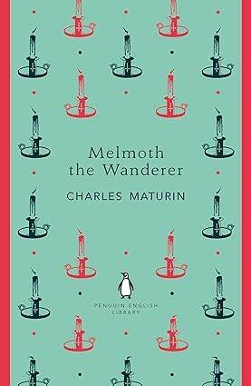 Melmoth The Wanderer by Charles Maturin