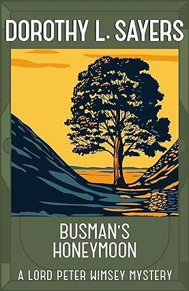 Busman’s Honeymoon by Dorothy L Sayers