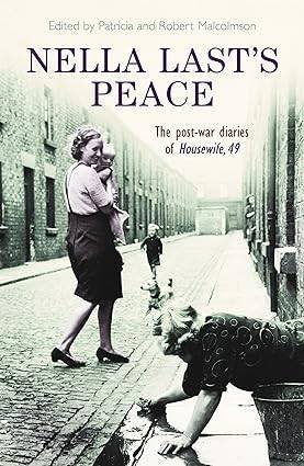 Nella Last’s Peace, edited by Patricia Malcolmson and Robert Malcolmson