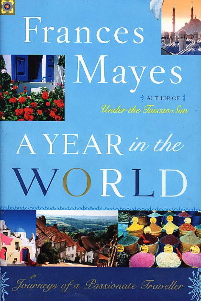 A Year In The World by Frances Mayes